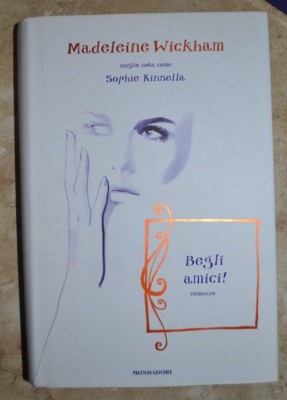 MADELEINE WICKHAM AM BESTEN BEKANNT ALS SOPHIE KINSELLA - SCHÖNE FREUNDE - 1. UND 2014 ZG