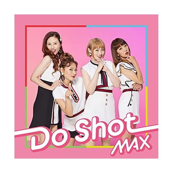 MAX Do Shot CD+DVD JAPAN Official Collectible Exclusive Authentic Japan