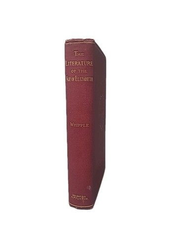 The Literature of the Age of Elizabeth (Whipple) 1899 Houghton Mifflin HC - Foto 2 di 10