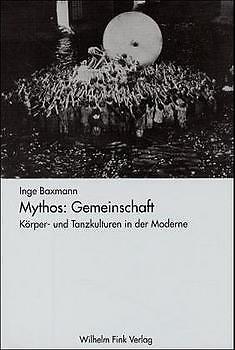 Inge Baxmann / Mythos: Gemeinschaft