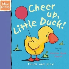 Cheer Up, Little Duck! (Little Friends Series) - Hardcover - VERY GOOD