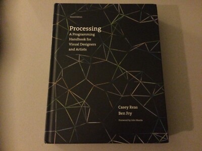 Processing: A Programming Handbook for Visual Designers and Artists by Casey...