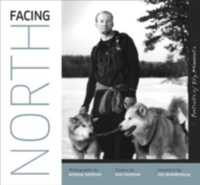Facing North: Portraits of Ely, Minnesota, Ann Goldman, 9780816651474
