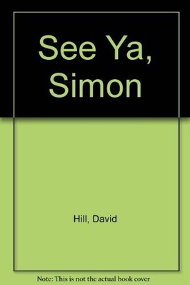 See Ya, Simon: 9 By Hill, David David Hill,