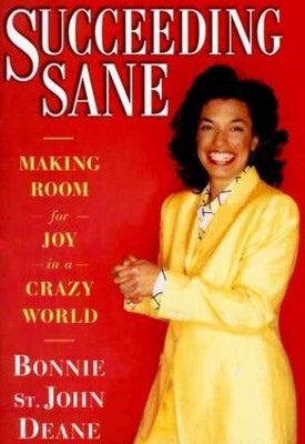 Succeeding Sane: Making Room For - Hardcover, by Deane Bonnie St. - Very Good b
