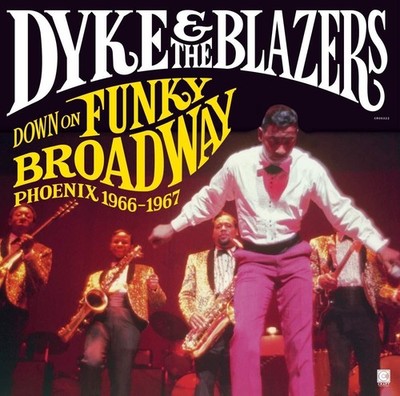 Vinile - Dyke & The The Blazers - Down On Funky Broadway: Phoenix 1966-1967 (2 L