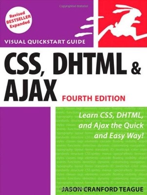 CSS, DHTML, AND AJAX, FOURTH EDITION By Jason Cranford Teague **BRAND NEW**