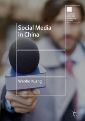 Sociology, Media and Journalism in China Ser.: Social Media in China by Wenbo...