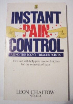 Instant Pain Control: Using the Body's Trigger Points,Leon Cha ,.9780722509777