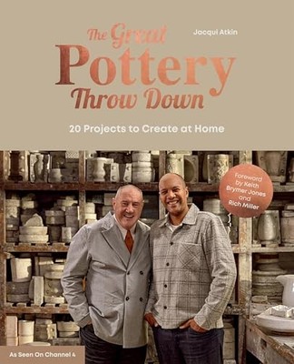 The Great Pottery Throw Down : 20 Projects to Create at Home