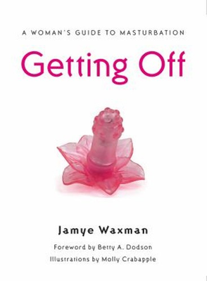 #ad Getting Off : A Woman#x27;s Guide to Masturbation Perfect Jamye Waxma $7.24