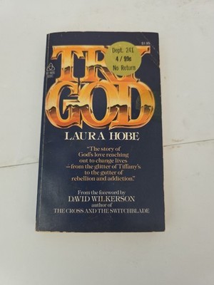 Try God Laura Hobe The Story Of Gods Love Reaching Out To Change Lives