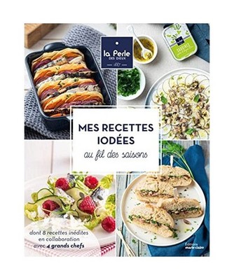 Mes recettes iodées au fil des saisons: dont 8 recettes inédites en collaborat