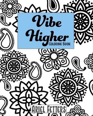 Vibe Higher Coloring Book by Ariel L. Fetters Paperback Book