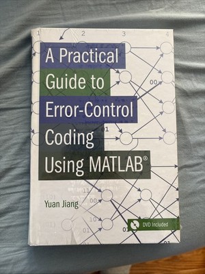 Practical Guide to Error-Control Coding Using MATLAB by Yuan Jing 