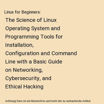 Linux for Beginners: The Science of Linux Operating System and Programming Tools