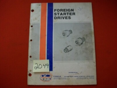 VINTAGE 1982 F.E.M.S.A. FOREIGN STARTER DRIVES IDENTIFICATION & PART/INTERCHANGE