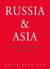 Russia and Asia: Nomadic and Oriental Traditions in Russian History by Knobloch