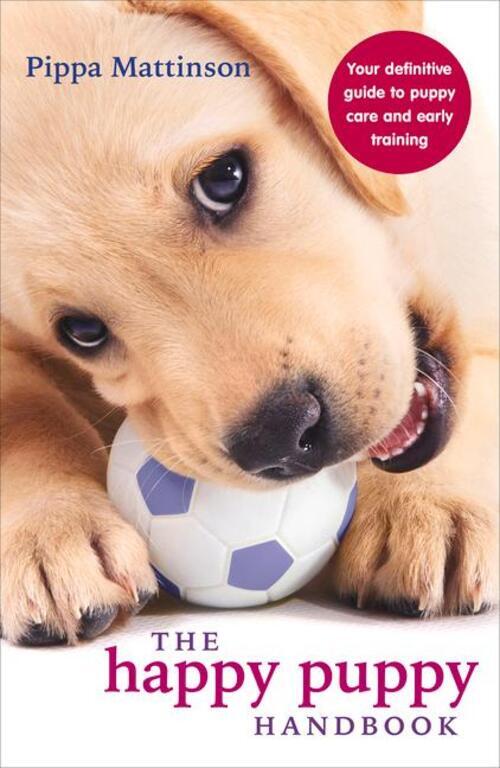 Thumbnail - Pippa Mattinson | The Happy Puppy Handbook: Your Definitive Guide To