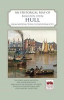 An Historical Map Of Kingston Upon Hull | From Medieval Town To Industrial City