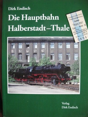 Die Hauptbahn Halberstadt Thale Harz Geschichte Züge Strecke Nebenbahn+orig.FK