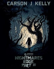 Nightmares Edge Part III by Carson Kelly Paperback Book