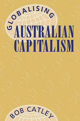 Globalising Australian Capitalism Catley Paperback Cambridge University Press