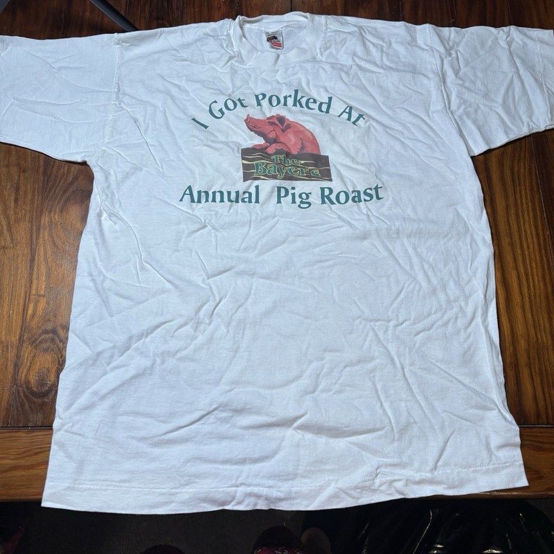 I Got Porked At The Bayers Annual Pig Roast Vtg T-shirt Sz XL A3630