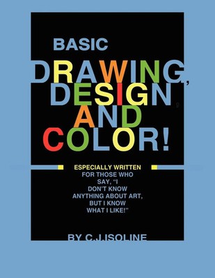 C. J. Isoline | Basic Drawing, Design, and Color | Taschenbuch | Englisch (2008)
