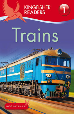 Kingfisher Readers: Trains (Level 1: Beginning to Read) (Kingfisher Readers) by
