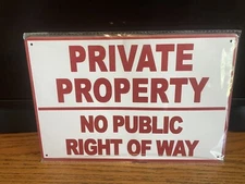 PRIVATE PROPERTY NO PUBLIC RIGHT OF WAY Metal Sign NIP 8x12” FOR FENCE-GATE-ETC