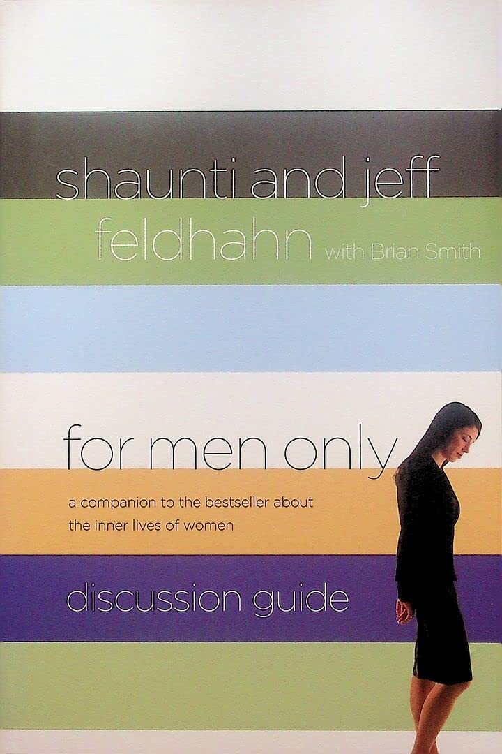 For Men Only Discussion Guide: A Companion to the Bestseller About the Inner...