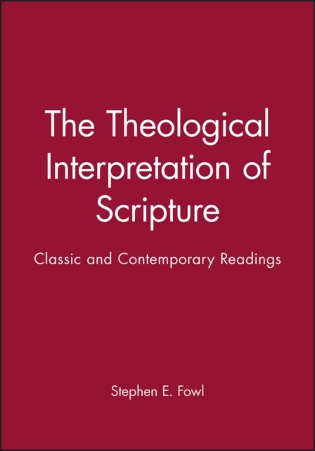 The Theological Interpretation of Scripture – Classic and Contemporary Readings
