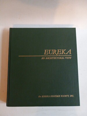 Eureka: An Architectural View published for the Eureka  Historical Society HC