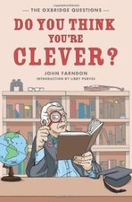 Do You Think You're Clever?: The Oxbridge Questions By John Farndon,Libby Purve