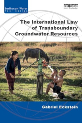 The International Law of Transboundary Groundwater Reso - Paperback NEW Eckstein