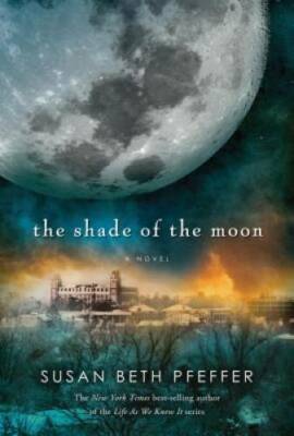 The Shade of the Moon (Life As We Knew It Series) - Hardcover - GOOD