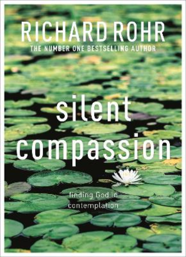 Richard Rohr Silent Compassion (Tascabile)