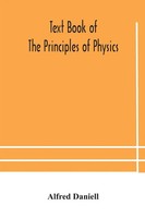 Text Book Of The Principles Of Physics Alfred Daniell Taschenbuch Englisch 2020