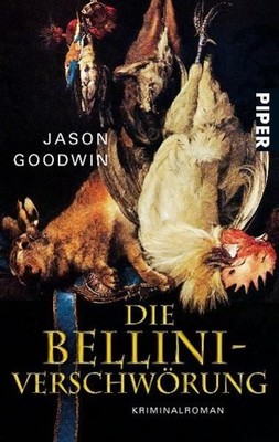 The Bellini Conspiracy: A Crime Novel Goodwin, Jason, and Karolina Fell: