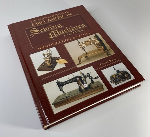 The Encyclopedia Of Early American Sewing Machines 2nd Edition - Picture 7 of 8