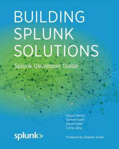 Building Splunk Solutions: Splunk Developer Guide (Splunk Developer Guides), Mel - Picture 1 of 1