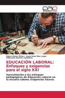 RubéN Clairat Wilson (U. A.) | EducaciÓN Laboral: Enfoques Y Exigencias Para...