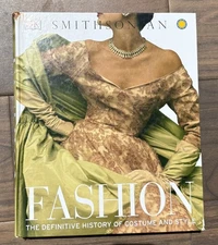 Fashion: The Definitive History of Costume and Style by Smith Sonian