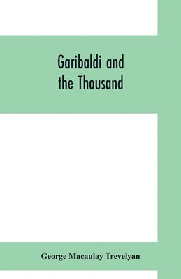 George Macaulay Trevelyan | Garibaldi and the thousand | Taschenbuch | Englisch