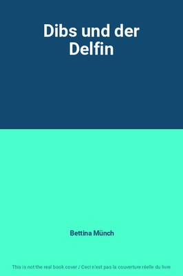 Dibs und der Delfin, Bettina Münch