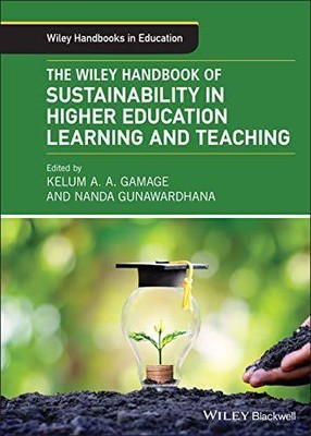 The Wiley Handbook of Sustainability in Higher Education Learning and Teaching (