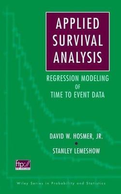 Applied Survival Analysis: Regression Modeling of Time to Event Data (Wiley...