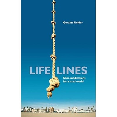 LIFE LINES; SANE MEDITATIONS... - Paperback NEW FIELDER GERAINT 2005-01-21