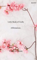 Chere L. Claxton | Little Book Of Godly Affirmations | Taschenbuch | Englisch